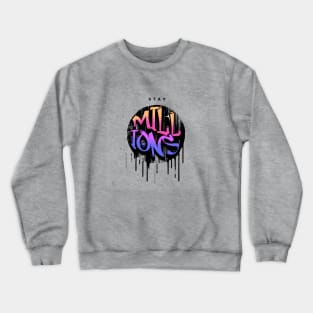 Stay Millions Crewneck Sweatshirt